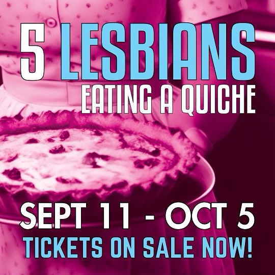 FIVE LESBIANS EATING A QUICHE RVArt Review