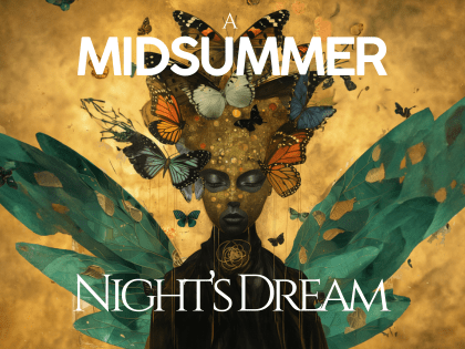 A MIDSUMMER NIGHT’S&nbsp;DREAM